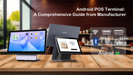 Android POS Terminal: Eine umfassende Anleitung vom Hersteller